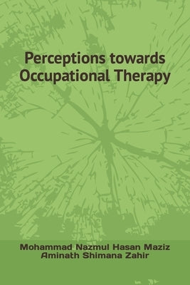 Perceptions towards Occupational Therapy by Zahir, Aminath Shimana