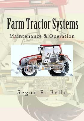 Farm Tractor Systems: Maintenance & Operation by Bello, Segun R.