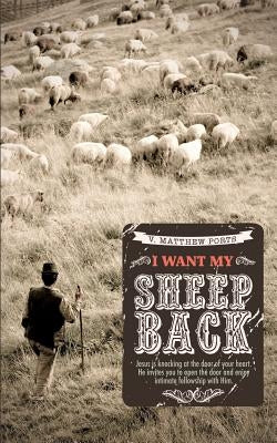 I Want My Sheep Back by Ports, V. Matthew