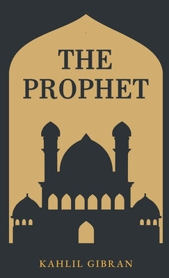 The Prophet by Gibran, Kahlil