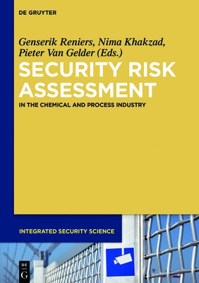 Security Risk Assessment: In the Chemical and Process Industry by Reniers, Genserik