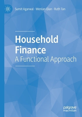 Household Finance: A Functional Approach by Agarwal, Sumit