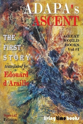 ADAPA's ASCENT: The First Story by Mesopotamian, Authors