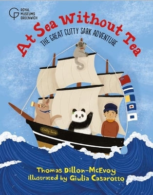 At Sea Without Tea: The Great Cutty Sark Adventure by Dillon-McEvoy, Thomas