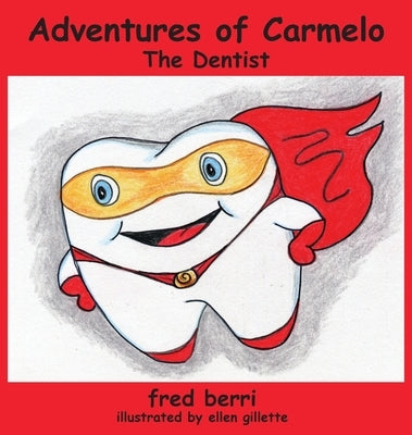 Adventures of Carmelo--The Dentist by Berri, Fred