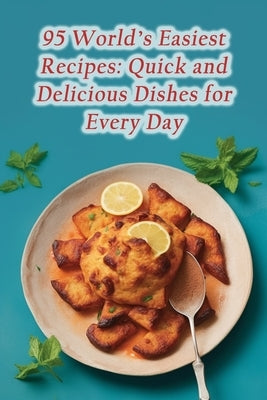 95 World's Easiest Recipes: Quick and Delicious Dishes for Every Day by Take, Sizzling Street Skewers