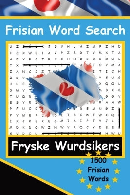 Frisian Word Search Puzzles The Frisian Language Fryske Wurdsikers LearnFrisian: A fun way to learn Frisian. by de Haan, Auke