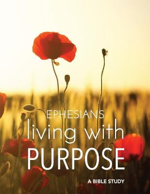 Living With Purpose: A One Foot Bible Study on Ephesians by Allen, Danielle