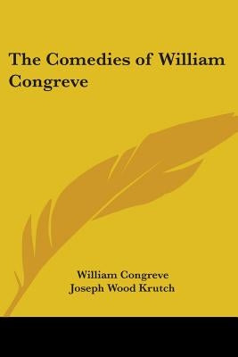 The Comedies of William Congreve by Congreve, William