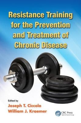 Resistance Training for the Prevention and Treatment of Chronic Disease by Ciccolo, Joseph T.