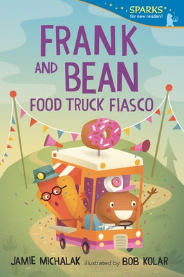 Frank and Bean: Food Truck Fiasco by Michalak, Jamie