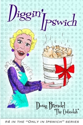 Diggin' Ipswich by Brendel, Doug