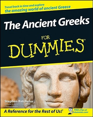 The Ancient Greeks for Dummies by Batchelor, Stephen