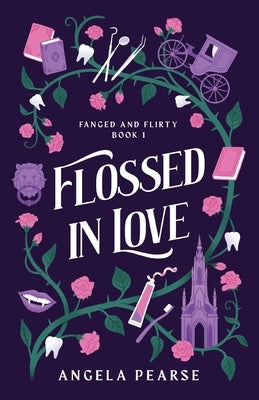 Flossed In Love: A Lighthearted Vampire Romance by Pearse, Angela