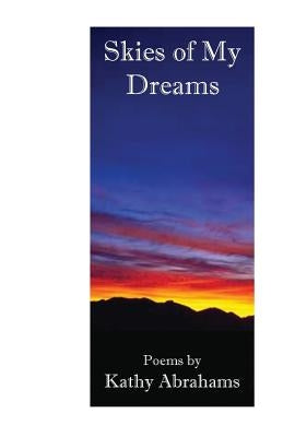 Skies of My Dreams by Abrahams, Kathy
