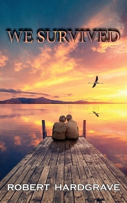 We Survived by Hardgrave, Robert