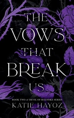 The Vows That Break Us by Hayoz, Katie