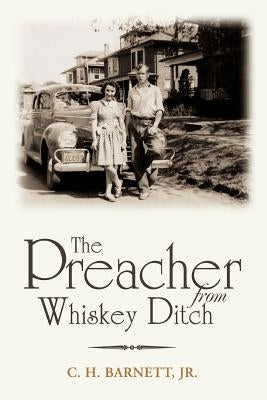 The Preacher from Whiskey Ditch by Barnett, Clarence H.