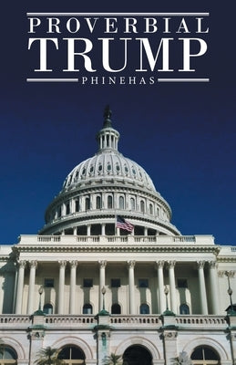 Proverbial Trump by Phinehas