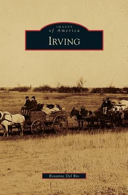 Irving by Del Rio, Roxanne