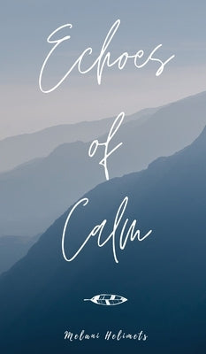 Echoes of Calm by Helimets, Melani