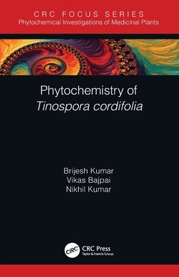 Phytochemistry of Tinospora cordifolia by Kumar, Brijesh