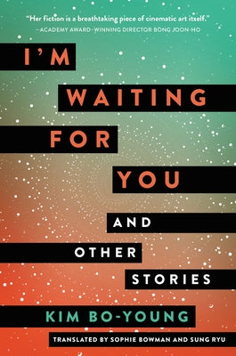 I'm Waiting for You: And Other Stories by Bo-Young, Kim