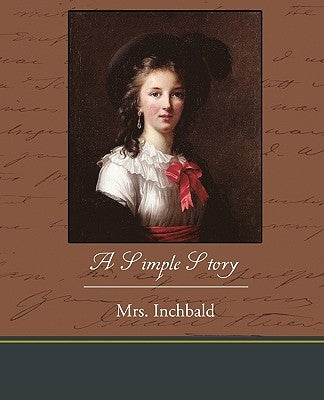A Simple Story by Inchbald, Inchbald