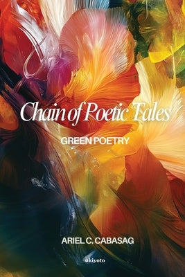 Chain of Poetic Tales by Ariel C Cabasag