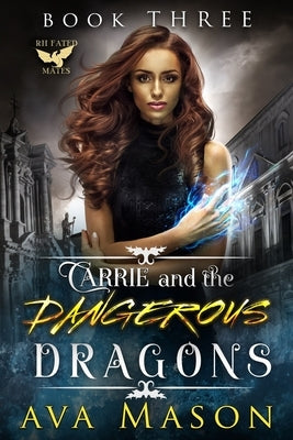 Carrie and the Dangerous Dragons by Mason, Ava