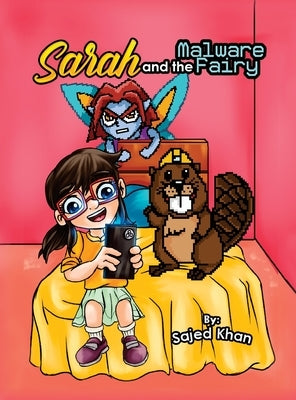 Sarah and the Malware Fairy by Khan, Sajed