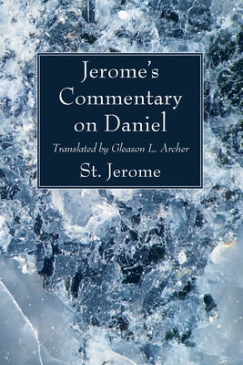 Jerome's Commentary on Daniel by Jerome