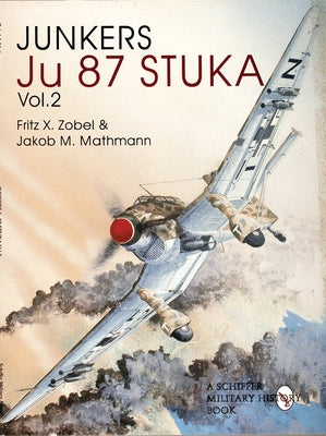 Junkers Ju 87 Stuka Vol. 2 by Zoebel, Fritz