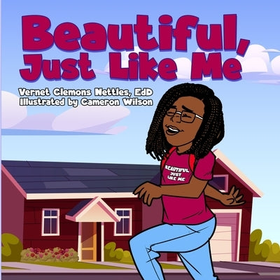 Beautiful, Just Like Me by Wilson, Cameron T.