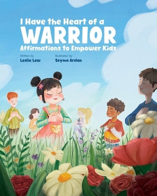 I Have the Heart of a Warrior by Lew, Leslie