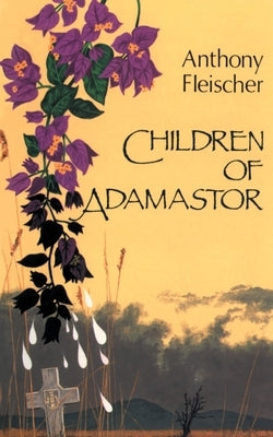 Children of Adamastor by Fleischer, Anthony C.