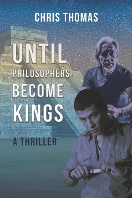 Until Philosophers Become Kings: Book One by Thomas, Chris