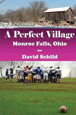 A Perfect Village(Monroe Falls, Ohio) by Schild, David