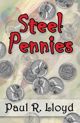 Steel Pennies by Lloyd, Paul R.