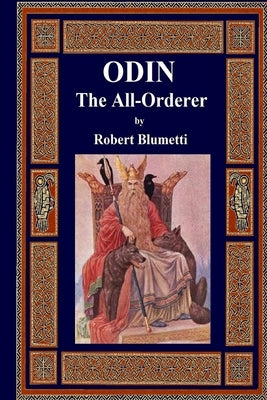 Odin The All-Orderer by Blumetti, Robert