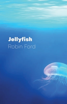 Jellyfish by Ford, Robin