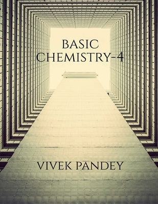 Basic chemistry-4 by Pandey, Vivek