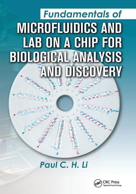 Fundamentals of Microfluidics and Lab on a Chip for Biological Analysis and Discovery by Li, Paul C. H.
