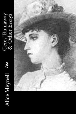 Ceres' Runaway & Other Essays by Meynell, Alice