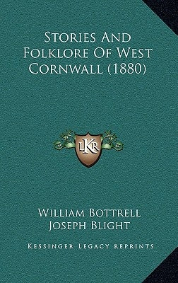 Stories And Folklore Of West Cornwall (1880) by Bottrell, William