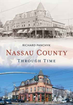 Nassau County Through Time by Panchyk, Richard