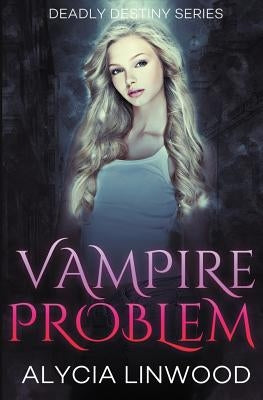 Vampire Problem by Linwood, Alycia