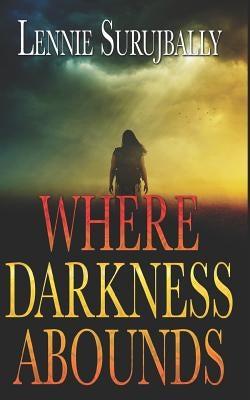 Where Darkness Abounds by Surujbally, Lennie