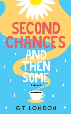 Second Chances and Then Some by London, G. T.