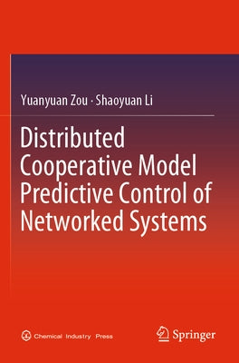 Distributed Cooperative Model Predictive Control of Networked Systems by Zou, Yuanyuan